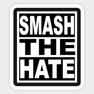 Smash the Hate Sticker